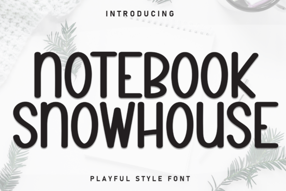 Notebook Snowhouse Font for Digital Branding